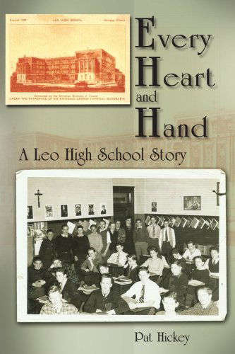 Cover for Pat Hickey · Every Heart and Hand: a Leo High School Story (Paperback Book) (2005)