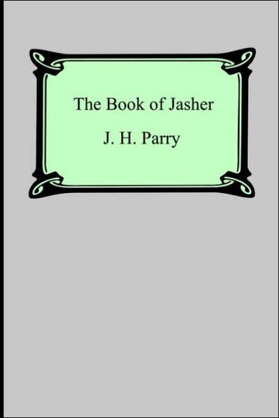 Cover for J. H. Parry · The Book of Jasher (Referred to in Joshua and Second Samuel) (Paperback Book) (2005)