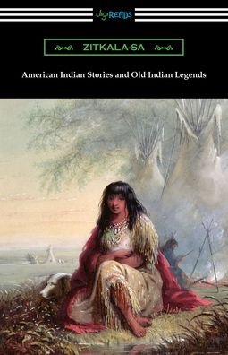 Cover for Zitkala-Sa · American Indian Stories and Old Indian Legends (Taschenbuch) (2020)