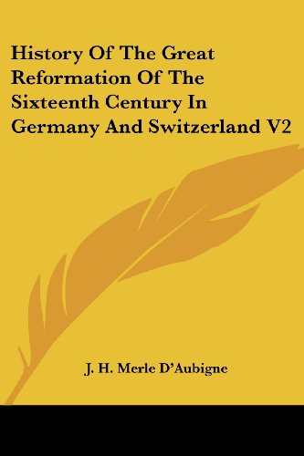 Cover for J. H. Merle D'aubigne · History of the Great Reformation of the Sixteenth Century in Germany and Switzerland V2 (Paperback Book) (2007)