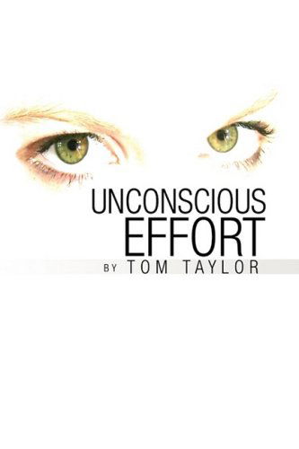 Cover for Tom Taylor · Unconscious Effort (Inbunden Bok) (2009)