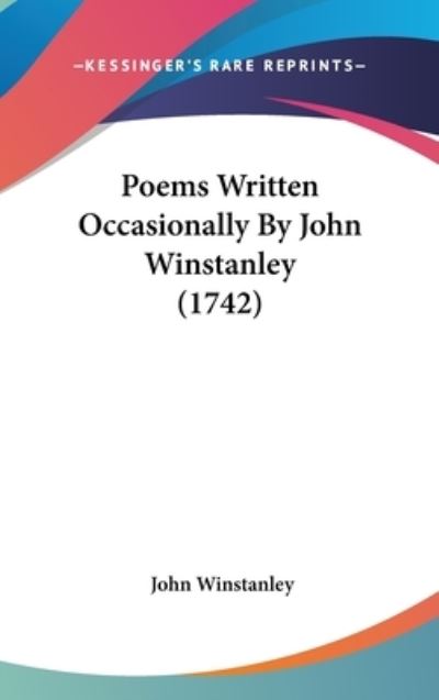 Cover for John Winstanley · Poems Written Occasionally by John Winstanley (1742) (Hardcover Book) (2008)