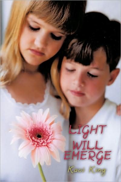 Cover for Kaci King · Light Will Emerge (Paperback Book) (2009)