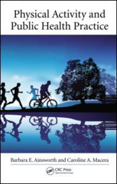 Cover for Barbara E Ainsworth · Physical Activity and Public Health Practice (Hardcover Book) (2012)