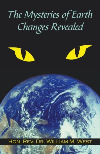 Cover for Hon. William M. West · The Mysteries of Earth Changes Revealed (Paperback Bog) (2009)