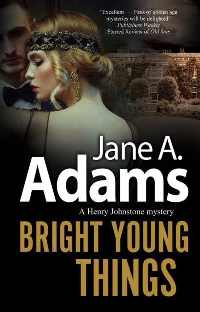 Cover for Jane A. Adams · Bright Young Things - A Henry Johnstone 1930s Mystery (Inbunden Bok) [Main - Large Print edition] (2023)