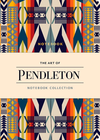 The Art of Pendleton Notebook Collection - Pendleton Woolen Mills - Books - Chronicle Books - 9781452172514 - April 23, 2019