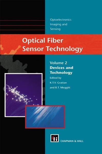 Cover for L S Grattan · Optical Fiber Sensor Technology: Devices and Technology - Optoelectronics, Imaging and Sensing (Paperback Book) [Softcover reprint of the original 1st ed. 1998 edition] (2012)