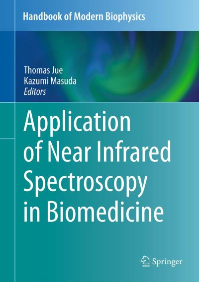 Cover for Thomas Jue · Application of Near Infrared Spectroscopy in Biomedicine - Handbook of Modern Biophysics (Hardcover Book) [2013 edition] (2013)