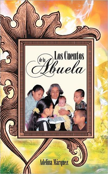 Cover for Adelina Márquez · Los Cuentos De La Abuela (Paperback Book) [Spanish edition] (2012)