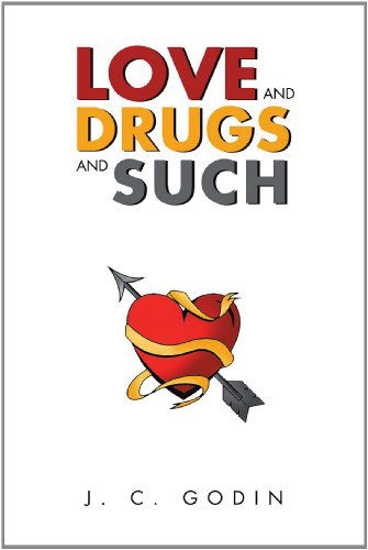 Cover for J C. Godin · Love and Drugs and Such (Paperback Bog) (2011)