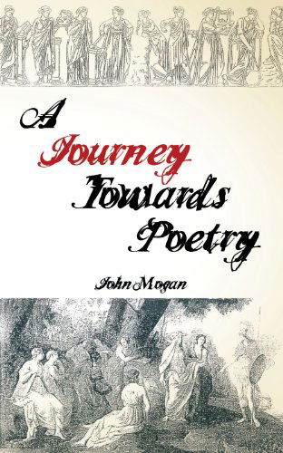 Cover for John Mogan · A Journey Towards Poetry (Paperback Book) (2012)