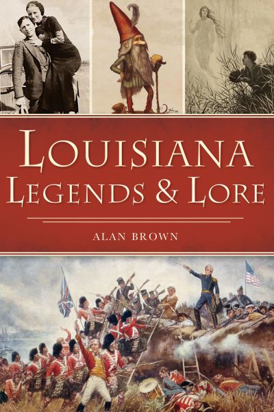 Cover for Alan Brown · Louisiana Legends and Lore (Paperback Book) (2021)