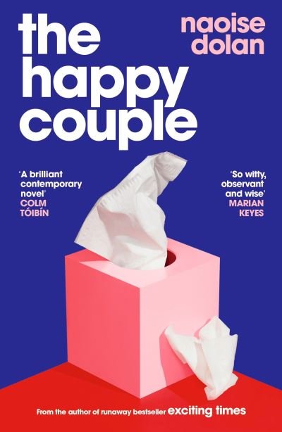 Cover for Naoise Dolan · The Happy Couple: A sparkling story of modern love from the bestselling author of EXCITING TIMES (Paperback Book) (2024)