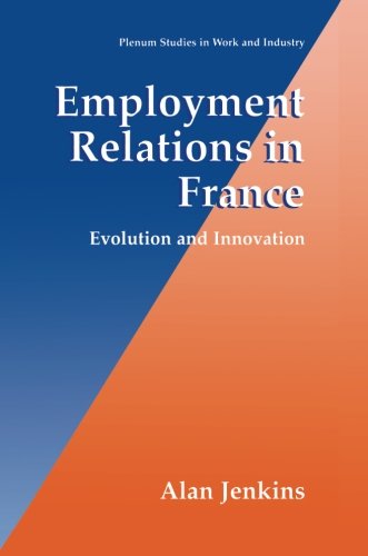 Cover for Alan Jenkins · Employment Relations in France: Evolution and Innovation - Springer Studies in Work and Industry (Paperback Book) [Softcover reprint of the original 1st ed. 2000 edition] (2013)