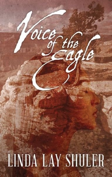 Cover for Linda Lay Shuler · Voice of the Eagle (Paperback Book) (2013)