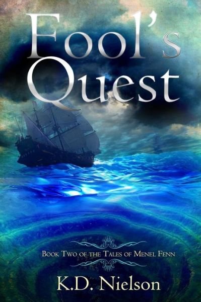 Cover for Kd Nielson · Fool's Quest: Book Two of the Tales of Menel Fenn (Volume 2) (Paperback Book) [Lrg edition] (2012)