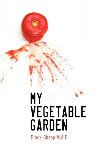 Cover for Black-sheep M.a.d · My Vegetable Garden (Paperback Book) (2012)