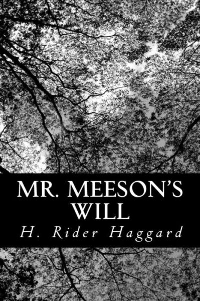 Mr. Meeson's Will - H Rider Haggard - Books - Createspace - 9781491047514 - July 20, 2013