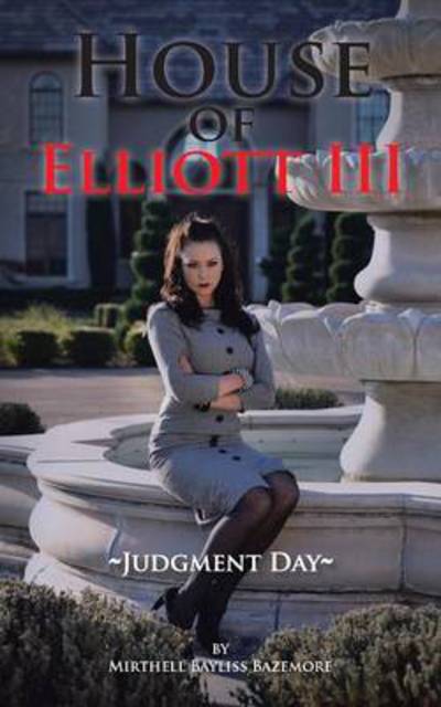 Cover for Mirthell Bayliss Bazemore · House of Elliott Iii: Judgment Day (Paperback Book) (2014)