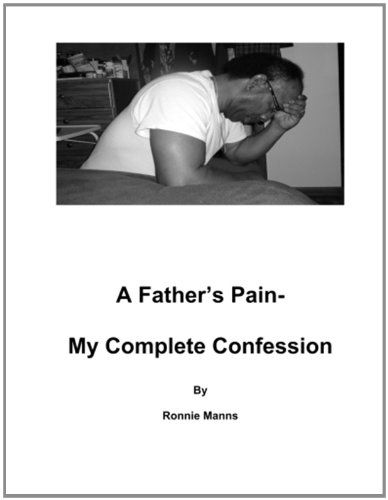 Cover for Ronnie Manns · A Father's Pain-my Complete Confession (Paperback Book) (2013)