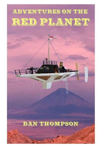 Adventures on the Red Planet - Dan Thompson - Books - Createspace - 9781502969514 - November 13, 2013