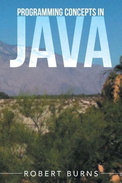 Cover for Robert Burns · Programming Concepts in Java (Paperback Bog) (2014)