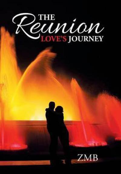 Cover for Zmb · The Reunion: Love's Journey (Hardcover Book) (2015)