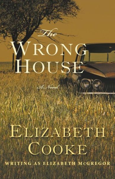 Cover for Elizabeth Cooke · The Wrong House (Paperback Book) (2015)