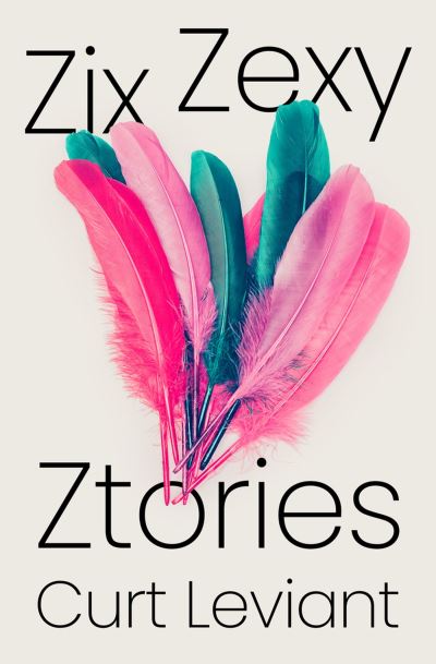 Cover for Curt Leviant · Zix Zexy Ztories (Paperback Book) (2023)