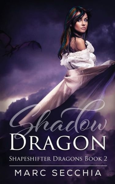 Shadow Dragon - Marc Secchia - Bøger - Createspace - 9781505377514 - 20. december 2014