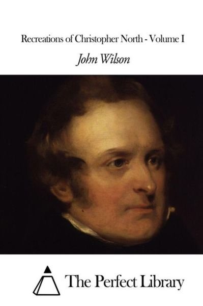 Cover for John Wilson · Recreations of Christopher North - Volume I (Paperback Bog) (2015)