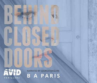 Behind Closed Doors - B.A. Paris - Äänikirja - W F Howes Ltd - 9781510029514 - perjantai 1. huhtikuuta 2016