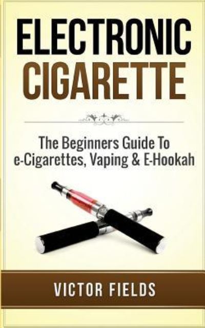 Cover for Victor Fields · Electronic Cigarette (Paperback Book) (2016)