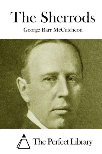 The Sherrods - George Barr Mccutcheon - Books - Createspace - 9781512140514 - May 10, 2015