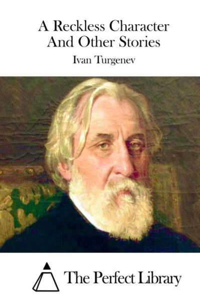 Cover for Ivan Sergeevich Turgenev · A Reckless Character and Other Stories (Paperback Book) (2015)