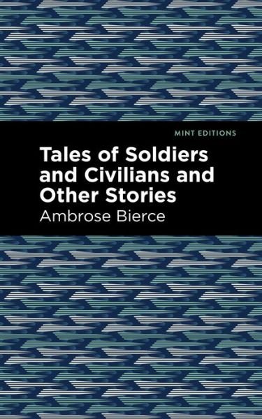 Cover for Ambrose Bierce · Tales of Soldiers and Civilians - Mint Editions (Paperback Bog) (2021)