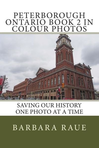 Cover for Barbara Raue · Peterbrough Ontario Book 2 in Colour Photos (Paperback Book) (2015)