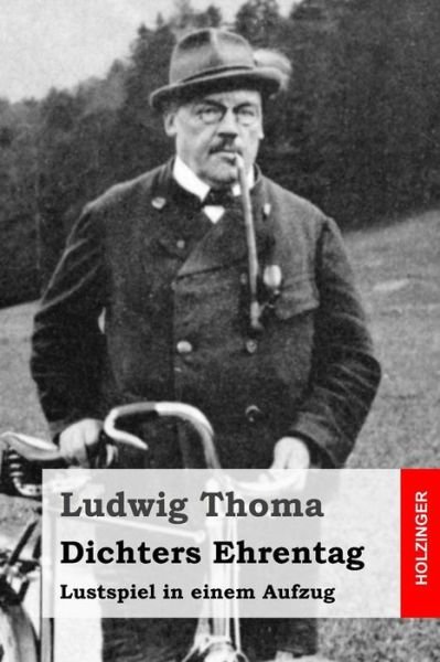 Cover for Ludwig Thoma · Dichters Ehrentag: Lustspiel in Einem Aufzug (Taschenbuch) (2015)