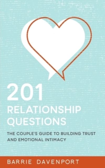 Cover for Barrie Davenport · 201 Relationship Questions: the Couple's Guide to Building Trust and Emotional Intimacy (Paperback Book) (2015)