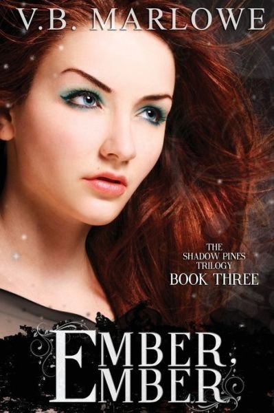 Cover for V B Marlowe · Ember, Ember (Book Three of the Shadow Pines Trilogy) (Paperback Book) (2015)