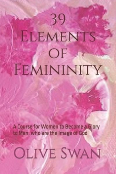 Olive Swan · 39 Elements of Femininity (Bog) (2016)