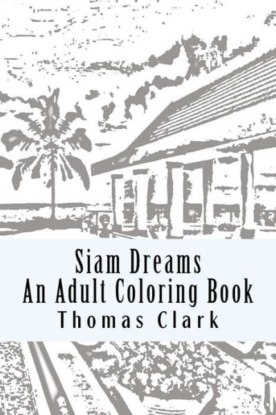 Cover for Thomas Clark · Siam Dreams (Paperback Book) (2016)