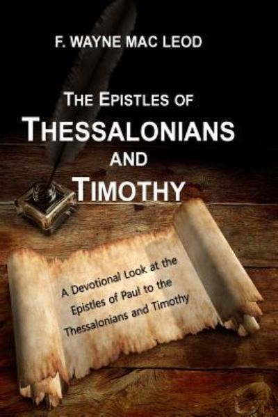 Cover for F Wayne Mac Leod · The Epistles of Thessalonians and Timothy (Paperback Book) (2016)