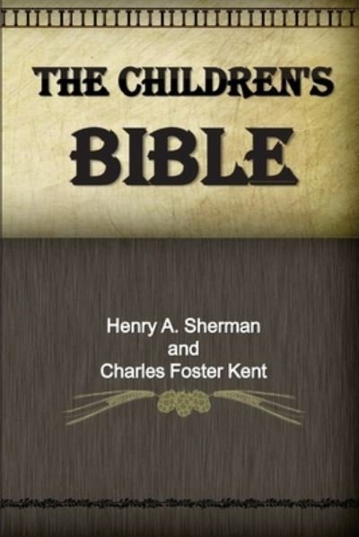 Cover for Charles Foster Kent · The Children's Bible (Paperback Bog) (2016)