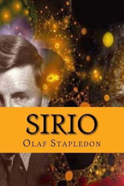 Sirio - Olaf Stapledon - Bücher - Createspace Independent Publishing Platf - 9781523858514 - 3. Februar 2016