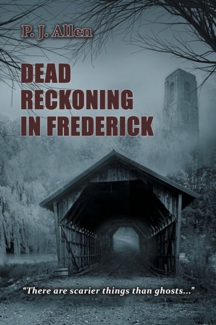 Cover for P J Allen · Dead Reckoning in Frederick (Paperback Book) (2017)