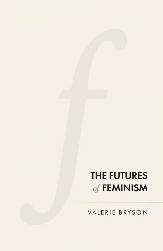 Cover for Valerie Bryson · The Futures of Feminism (Paperback Book) (2021)