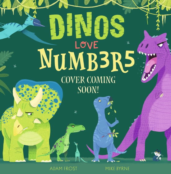 Cover for Adam Frost · Dinos Love Numbers: Maths is easy with dinosaurs! (Inbunden Bok) (2023)