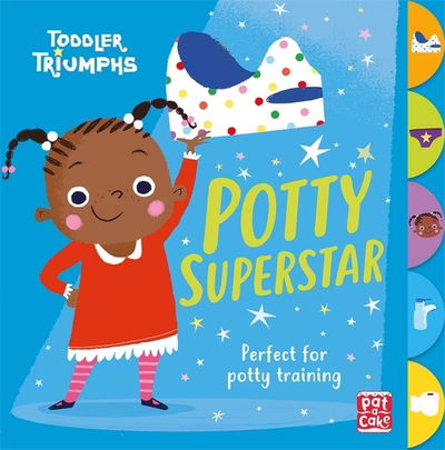 Cover for Pat-a-Cake · Toddler Triumphs: Potty Superstar: A potty training book for girls - Toddler Triumphs (Board book) (2019)